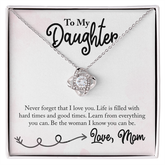 To My Daughter-Life Is Filled With Hard Times & Good Times-Necklace