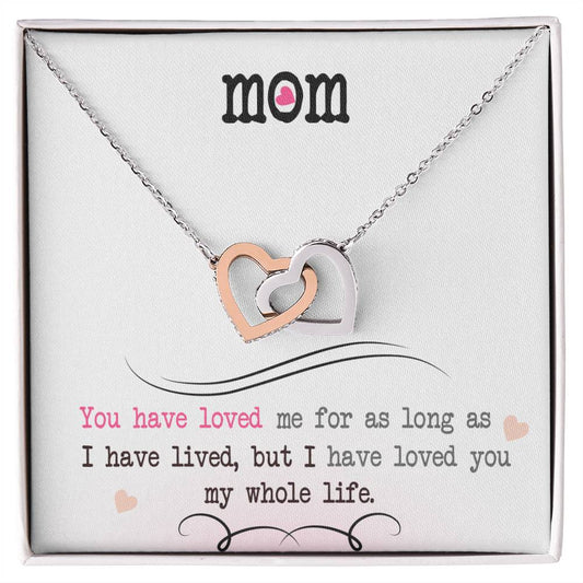 To My Mom-I Have Loved You All My Life-Necklace