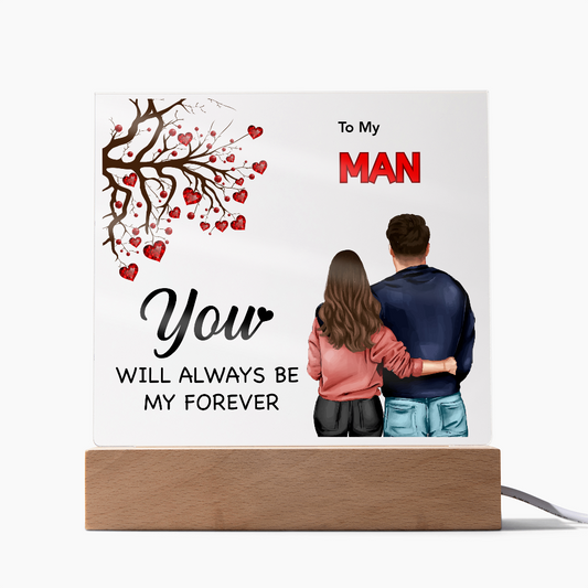 To My Man "You will Always Be My Forever" Acrylic