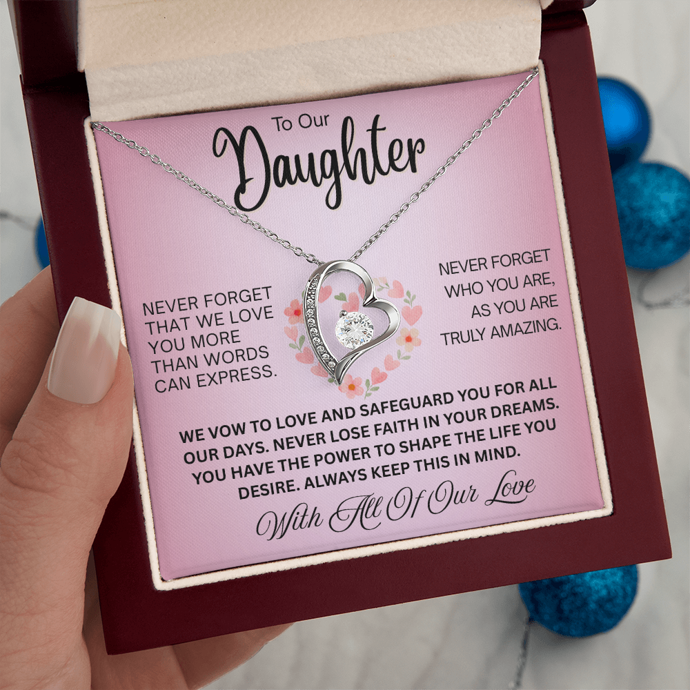 To Our Daughter  "Never Forget That We Love You"