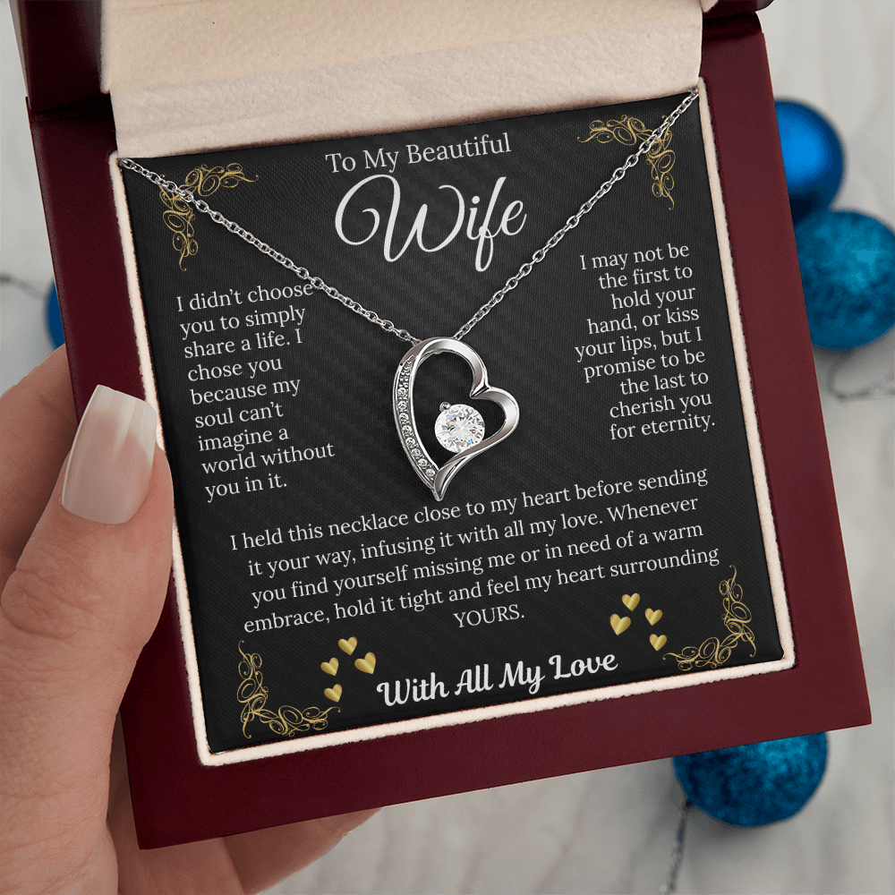 To My Beautiful Wife  "I Held This Necklace Close To My Heart"