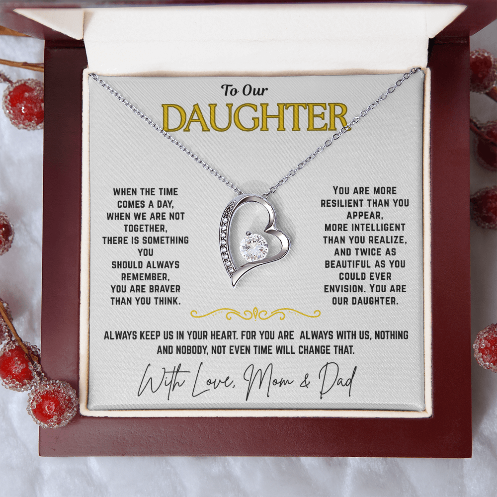 To Our Daughter  "Always Keep Us In Your Heart"