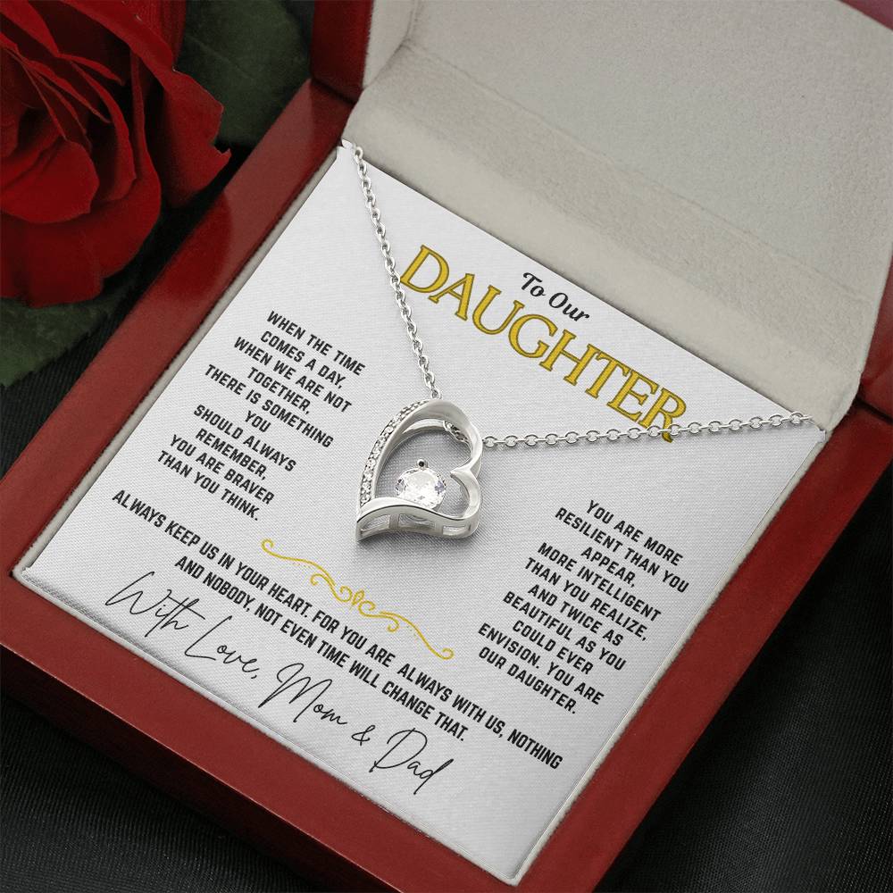 To Our Daughter  "Always Keep Us In Your Heart"