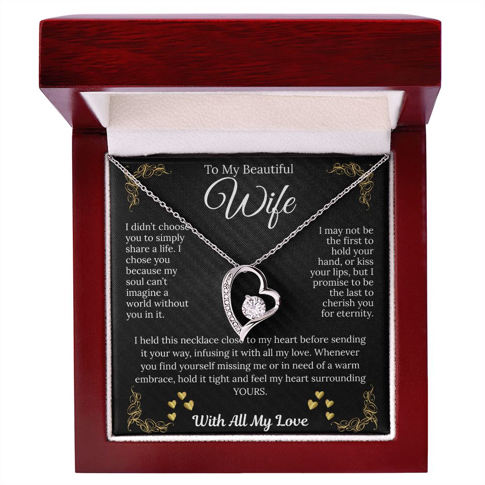 To My Beautiful Wife  "I Held This Necklace Close To My Heart"