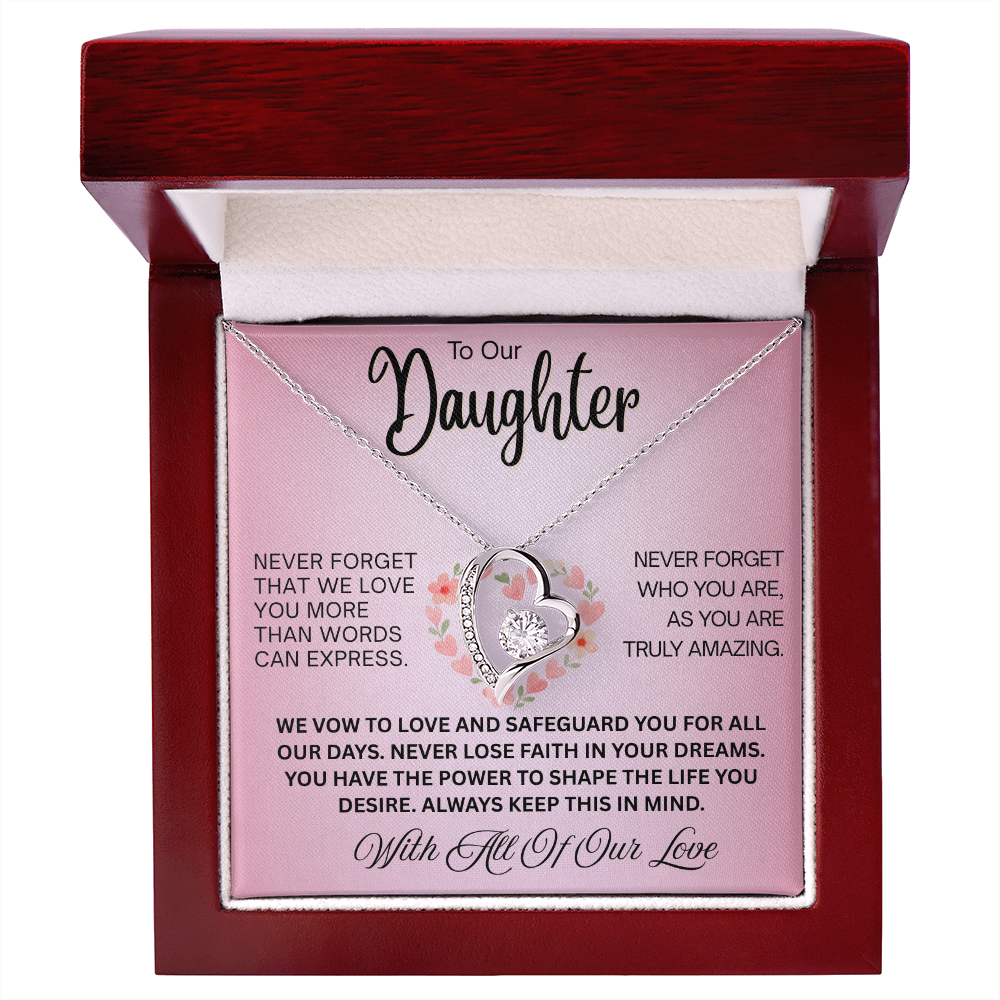 To Our Daughter  "Never Forget That We Love You"