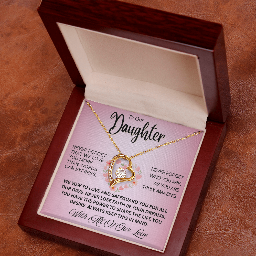 To Our Daughter  "Never Forget That We Love You"