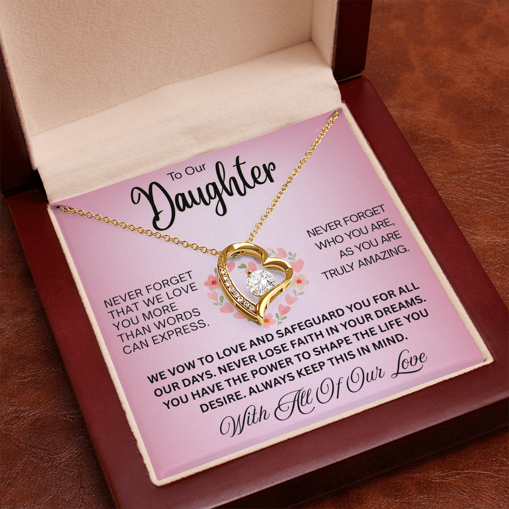 To Our Daughter  "Never Forget That We Love You"