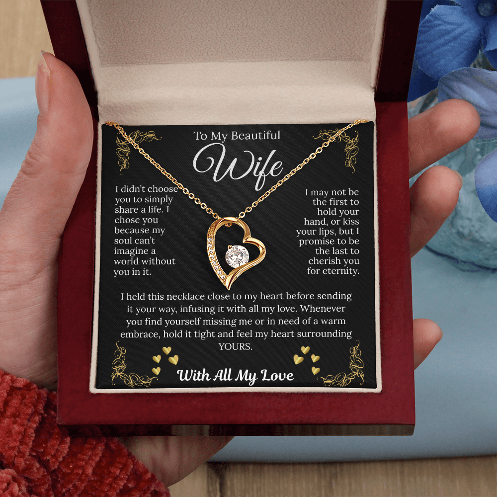 To My Beautiful Wife  "I Held This Necklace Close To My Heart"