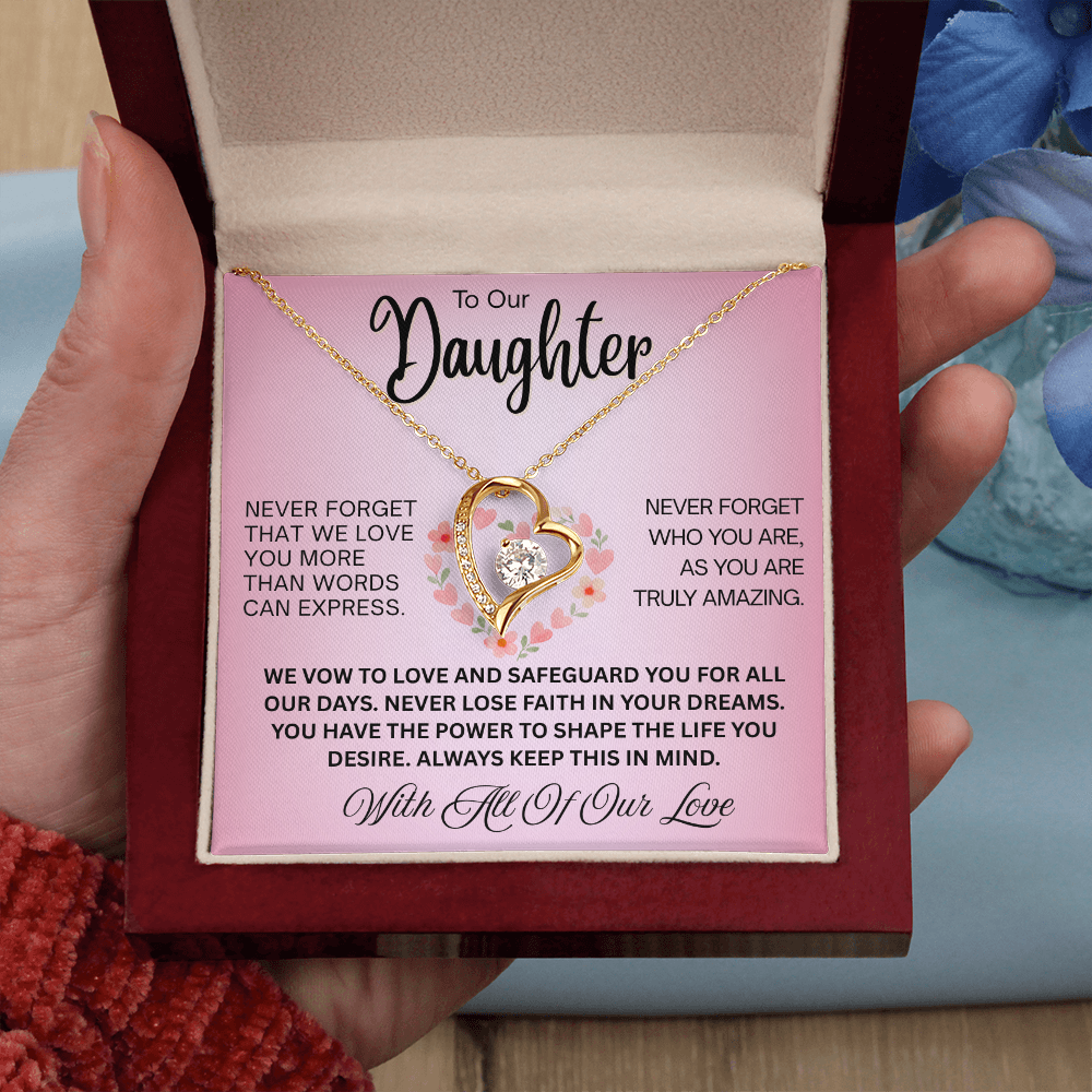 To Our Daughter  "Never Forget That We Love You"