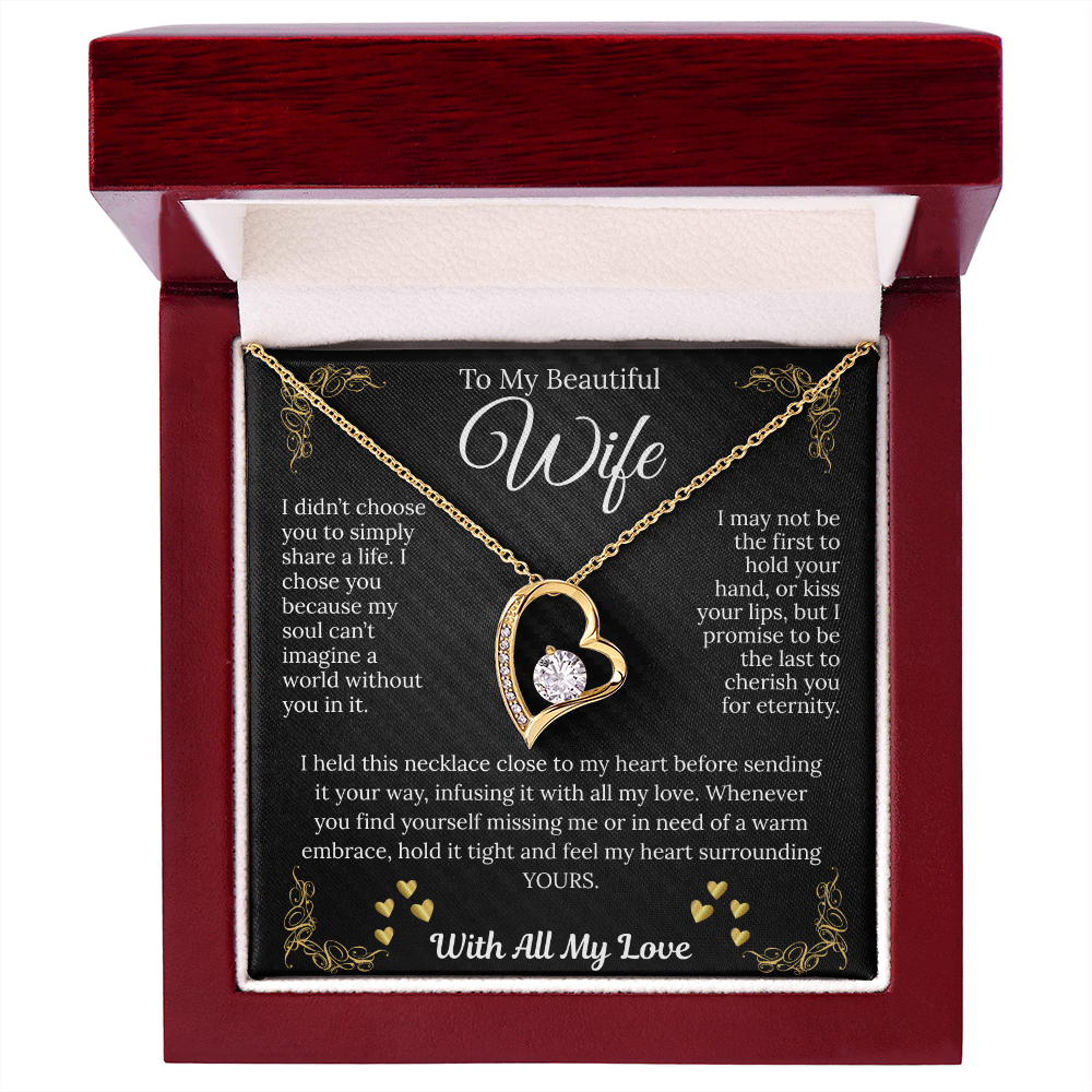 To My Beautiful Wife  "I Held This Necklace Close To My Heart"