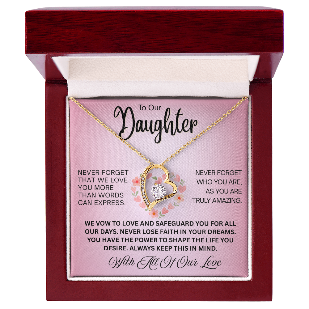 To Our Daughter  "Never Forget That We Love You"