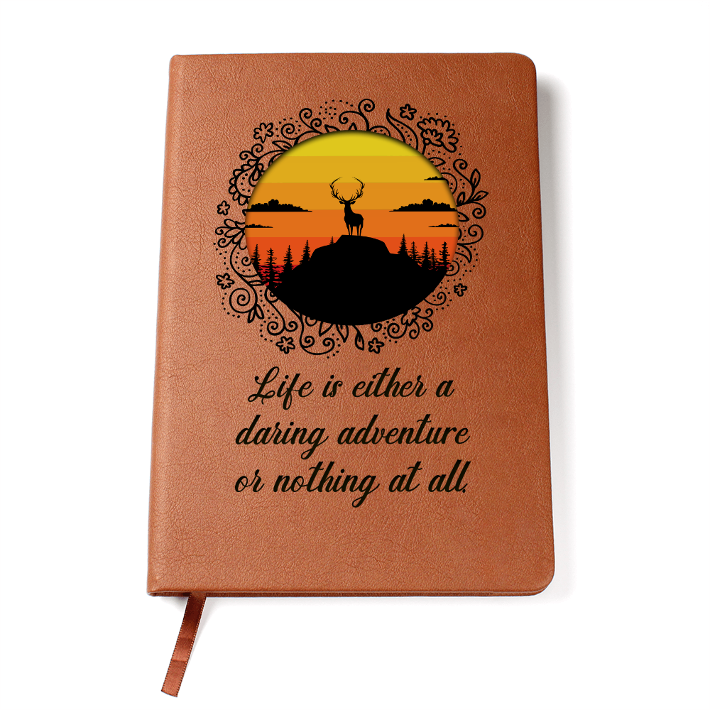 Journal "Life Is An Daring adventure Or Nothing At All"