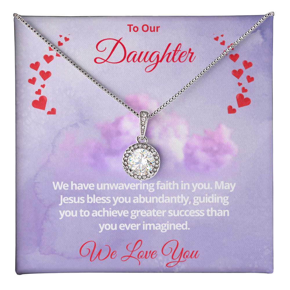 To Our Daughter  "We Have Faith In You"