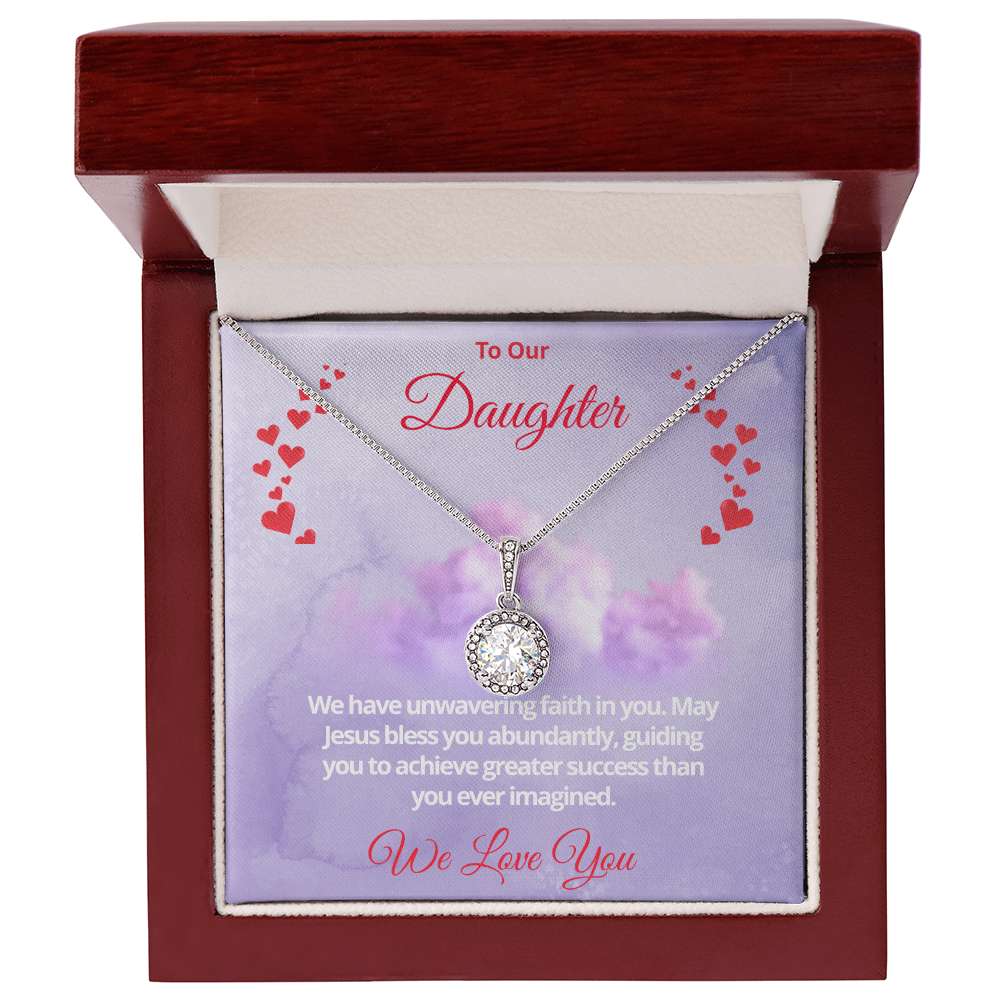 To Our Daughter  "We Have Faith In You"