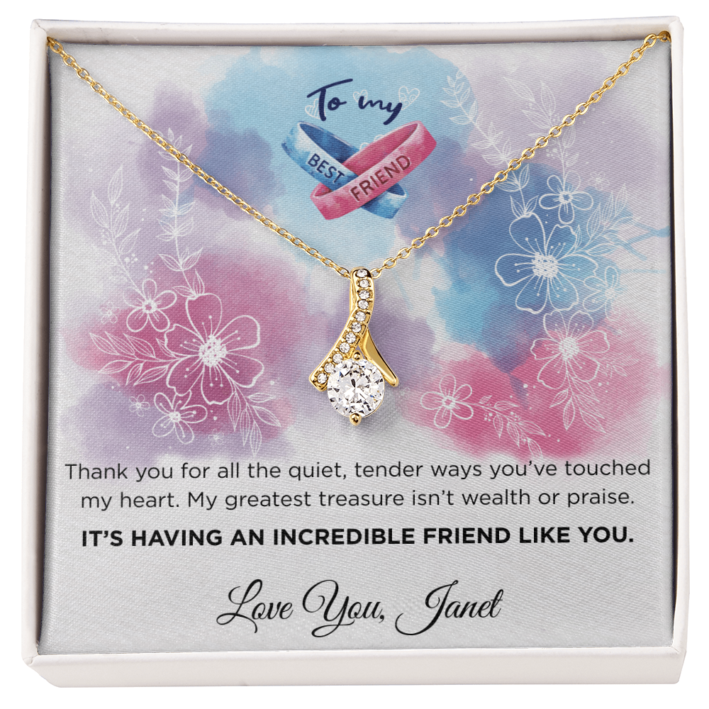 To My Best Friend- "Incredible Friend Like You"