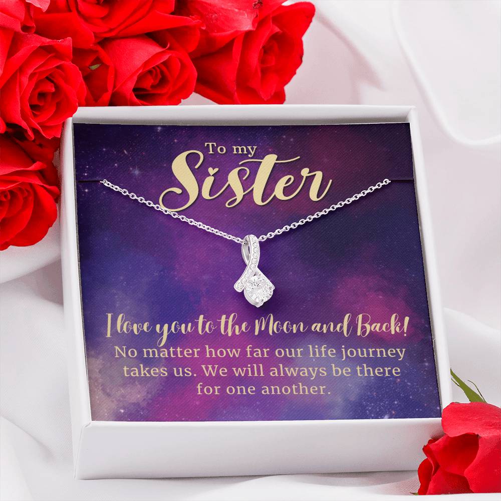 To My Sister "Love You To The Moon And Back"