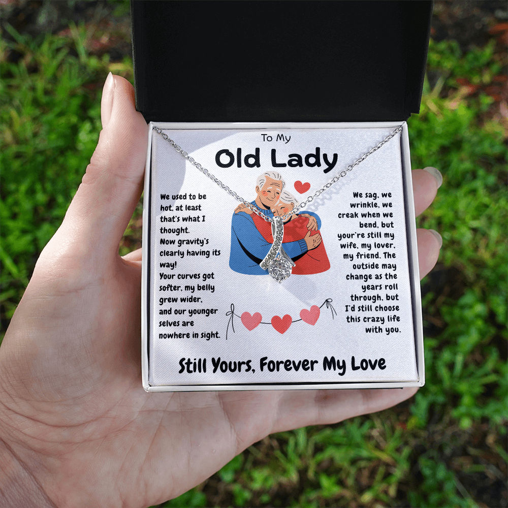 To My Old Lady  "I'd Still Choose This Crazy Life With You"
