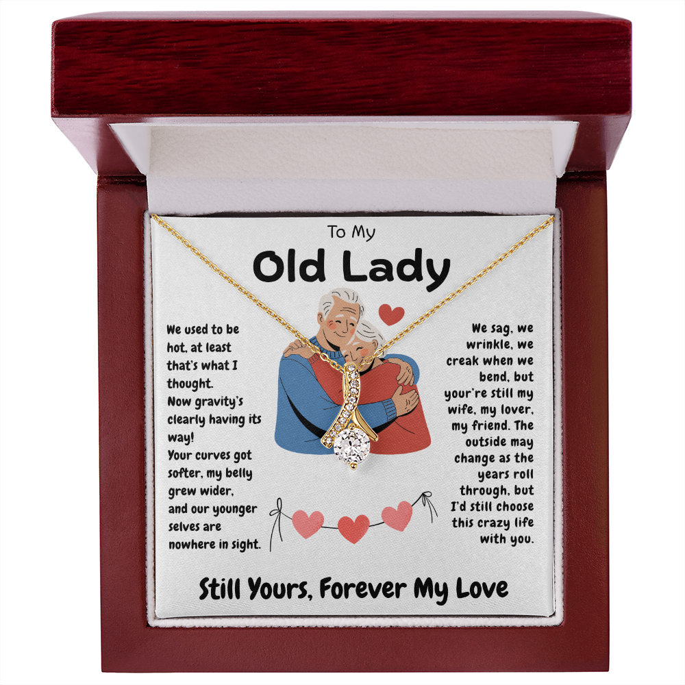 To My Old Lady  "I'd Still Choose This Crazy Life With You"