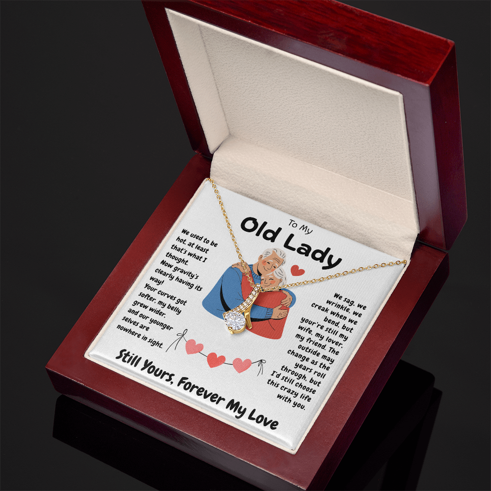To My Old Lady  "I'd Still Choose This Crazy Life With You"