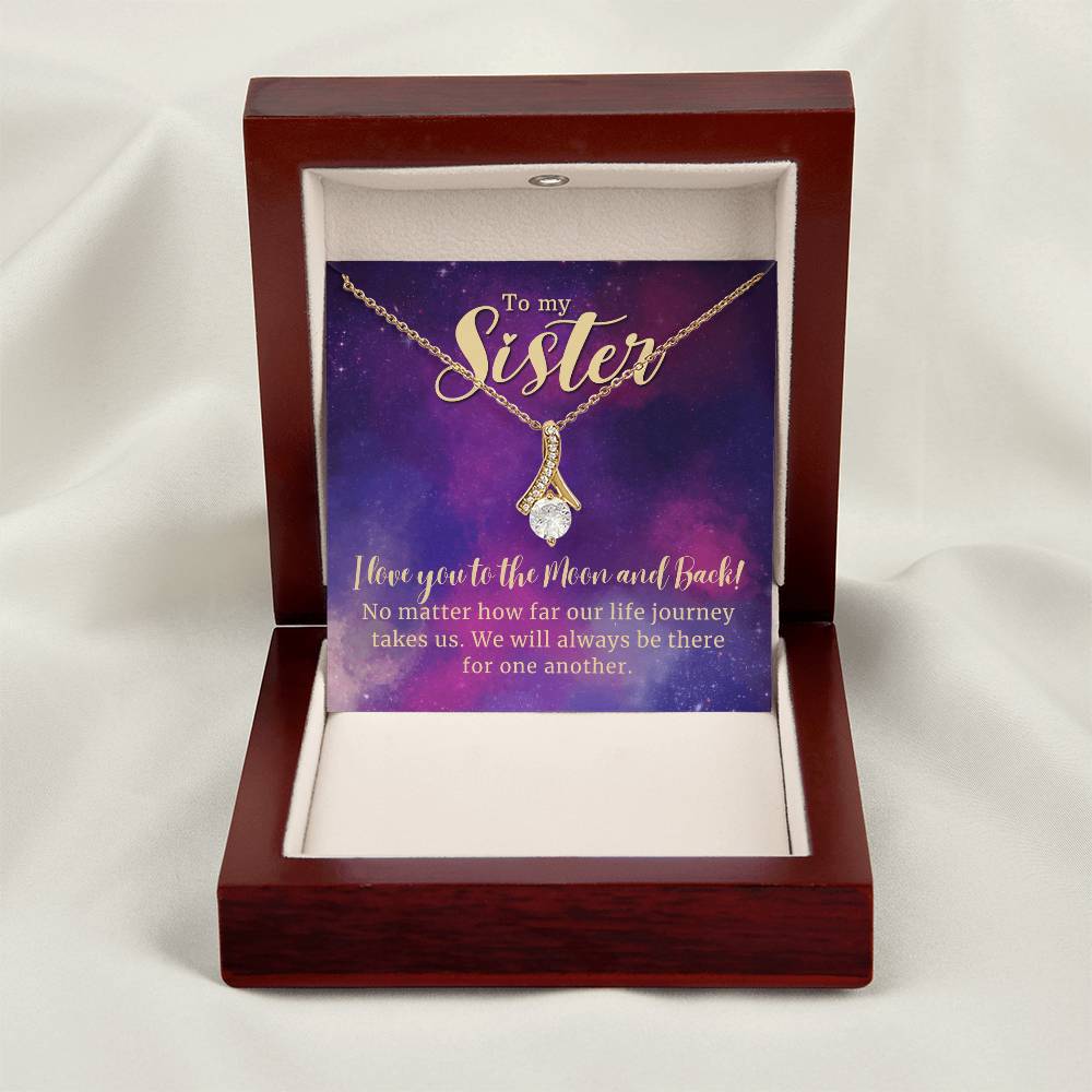 To My Sister "Love You To The Moon And Back"