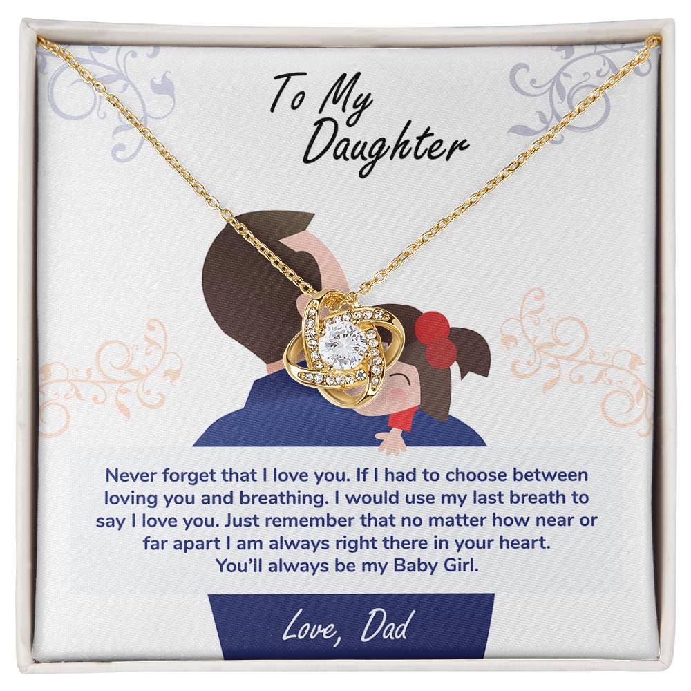 To My Daughter "Never Forget That I Love You"