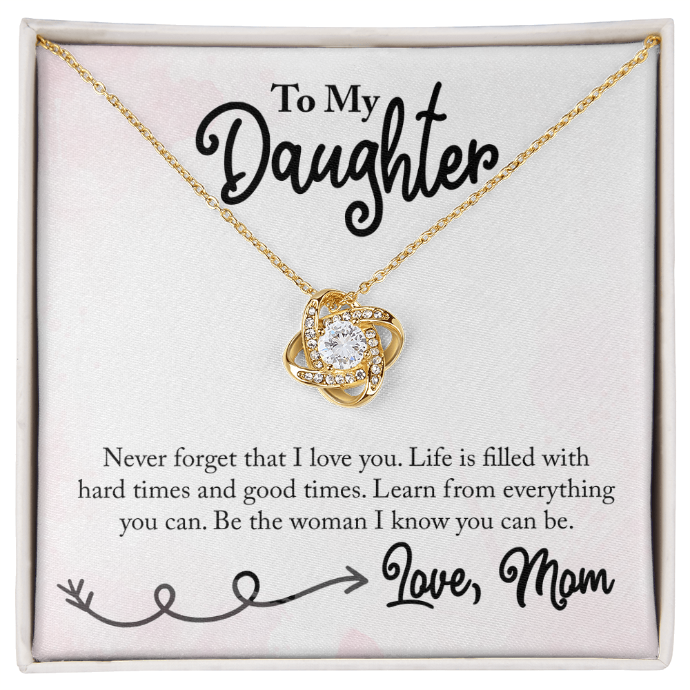 To My Daughter  "Life Is Filled With Hard Times & Good Times"