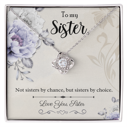 To My Sister "Not Sisters By Chance, But Sisters by Choice