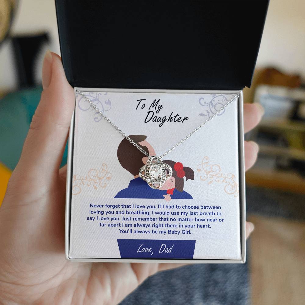 To My Daughter "Never Forget That I Love You"