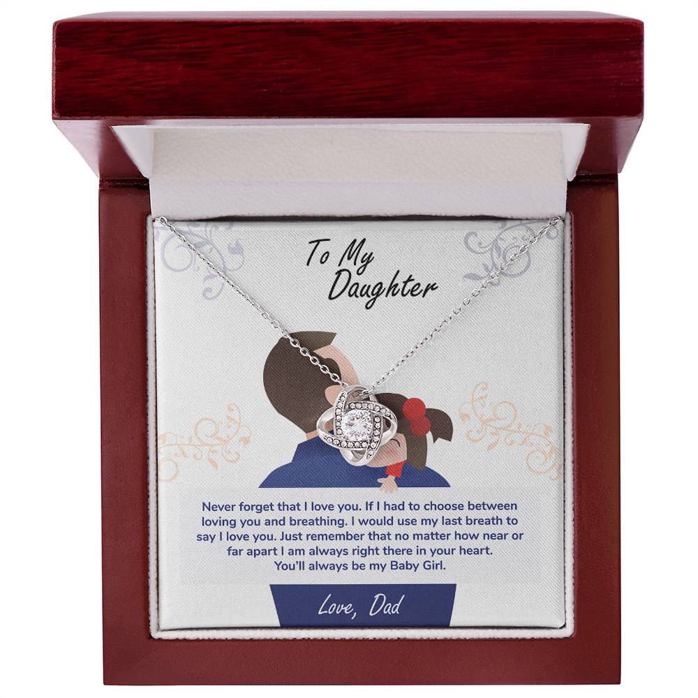 To My Daughter "Never Forget That I Love You"