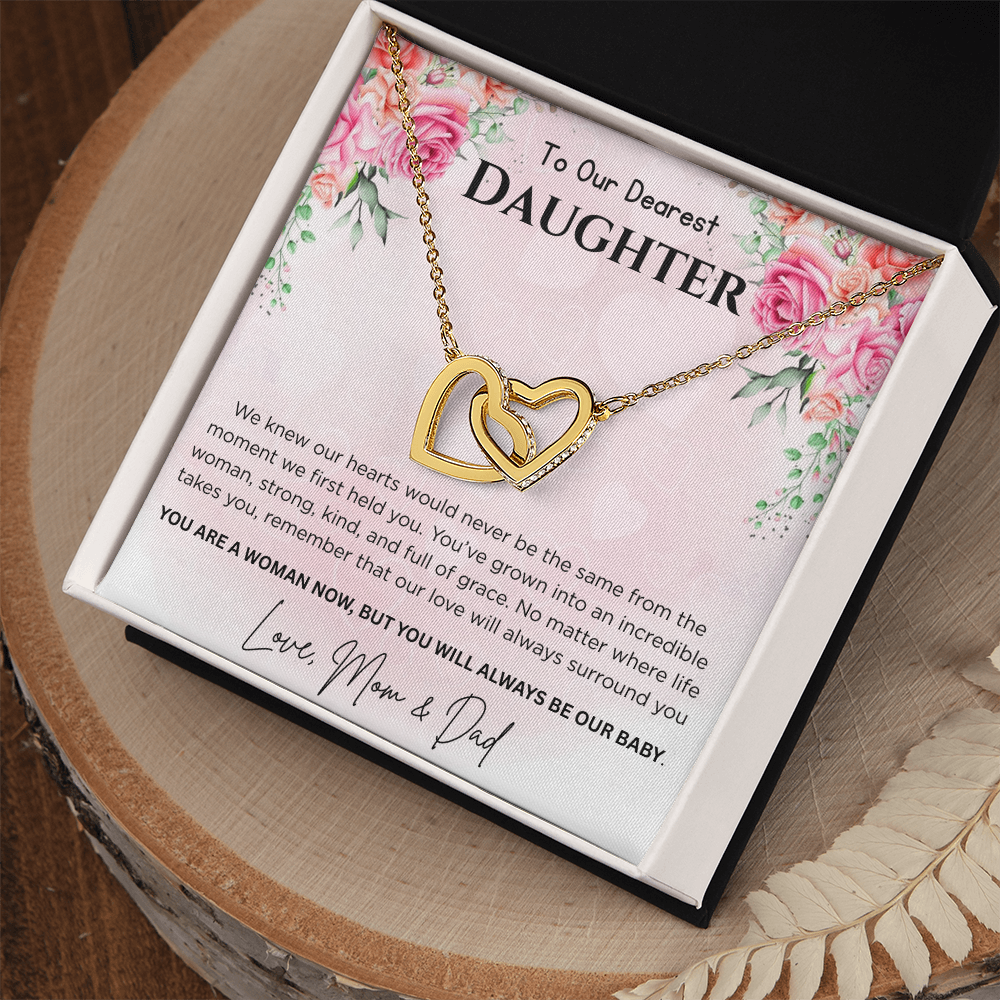 To Our Dearest Daughter "You Are A Woman Now, But You Will Always Be Our Baby"