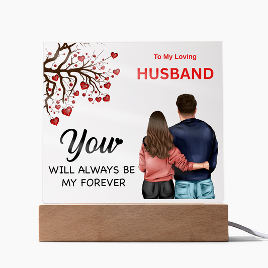 To My Husband "You will always be my forever".