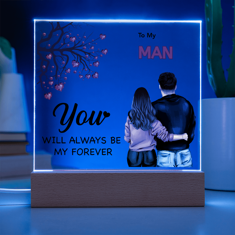 To My Man "You will Always Be My Forever"