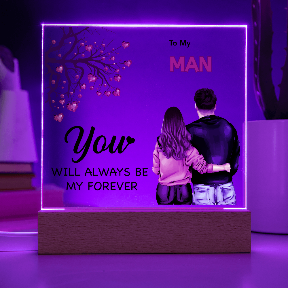 To My Man "You will Always Be My Forever"