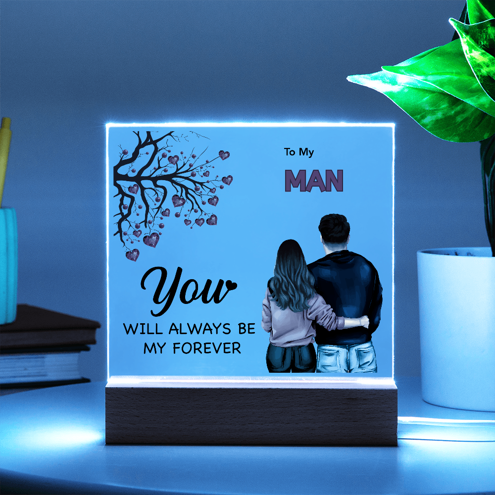 To My Man "You will Always Be My Forever"