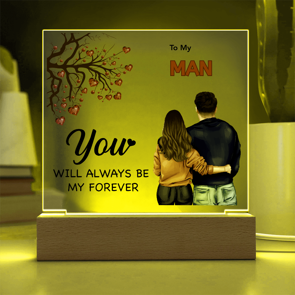 To My Man "You will Always Be My Forever"