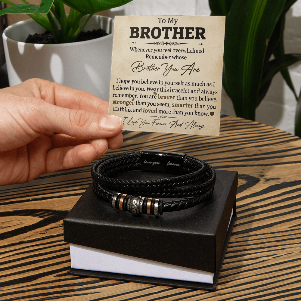 To My Brother - Whenever You Feel Overwhelmed Bracelet