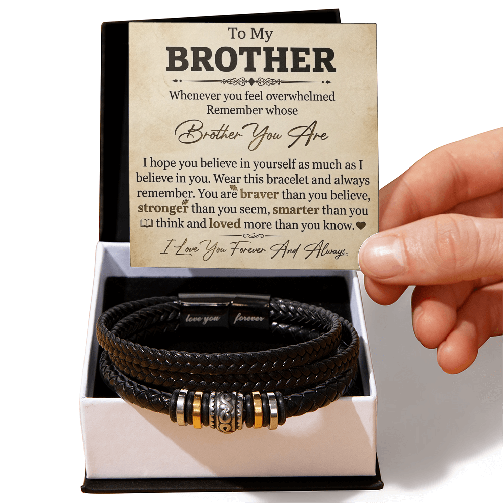 To My Brother - Whenever You Feel Overwhelmed Bracelet