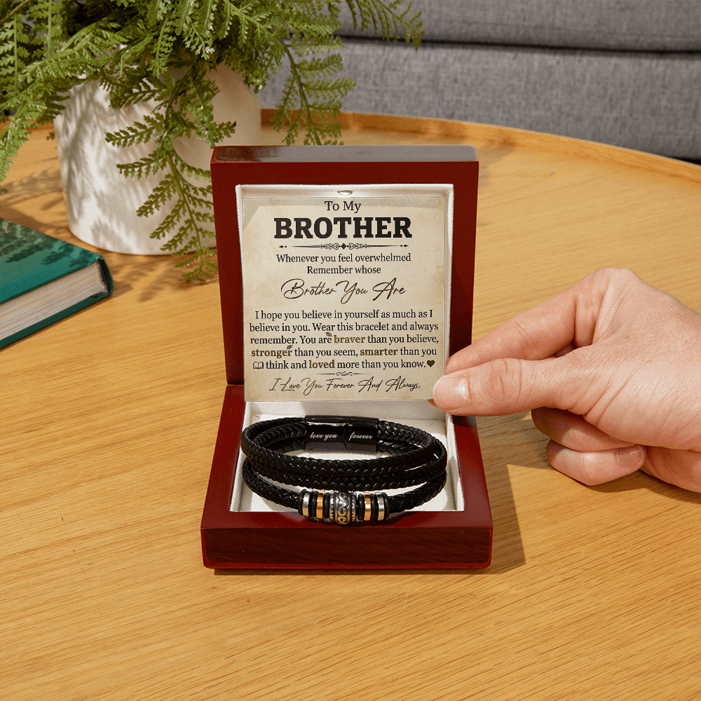 To My Brother - Whenever You Feel Overwhelmed Bracelet