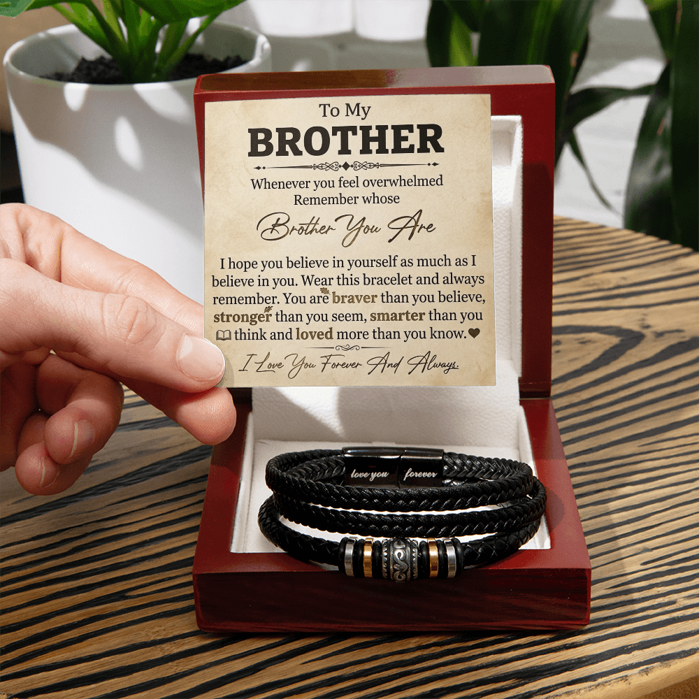 To My Brother - Whenever You Feel Overwhelmed Bracelet