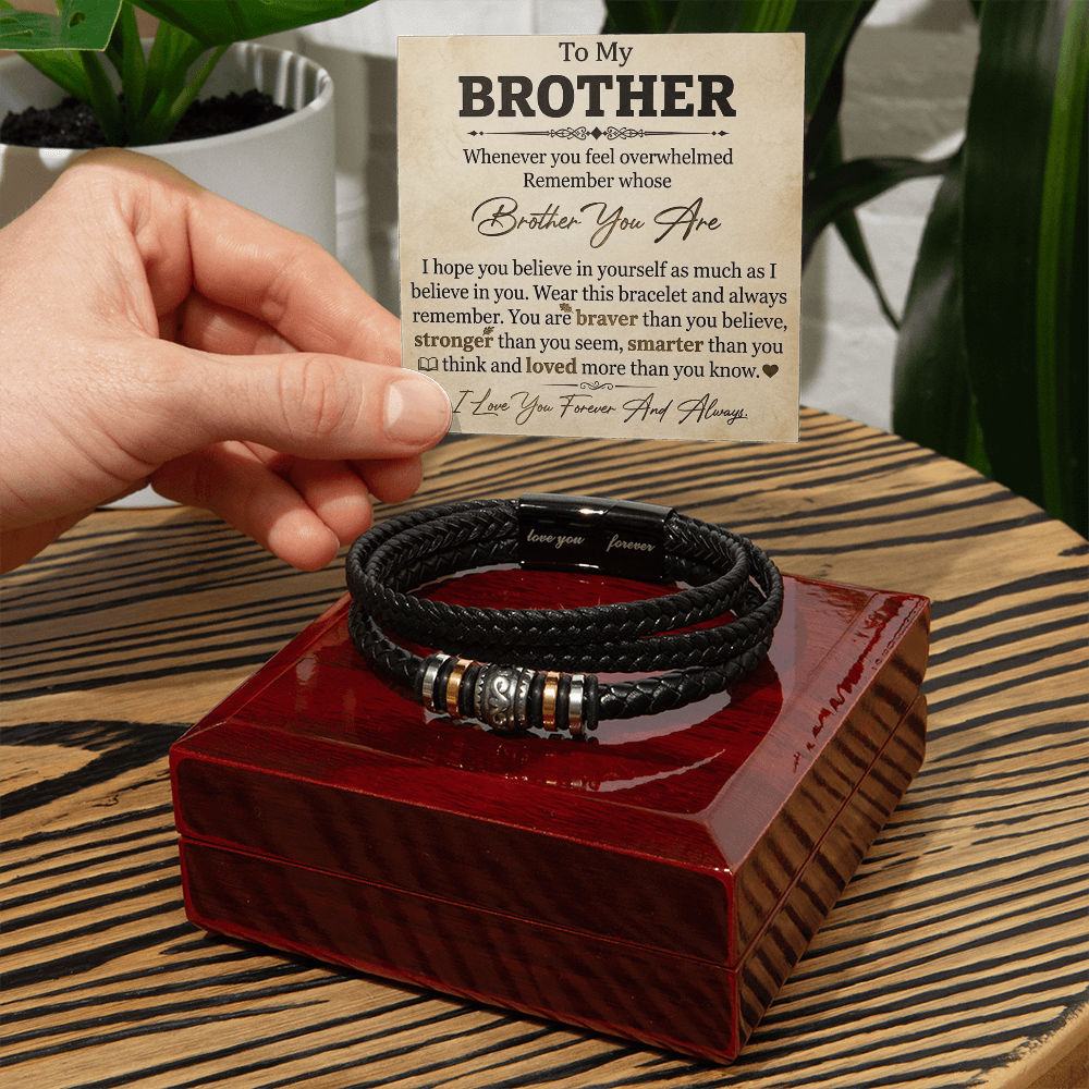 To My Brother - Whenever You Feel Overwhelmed Bracelet