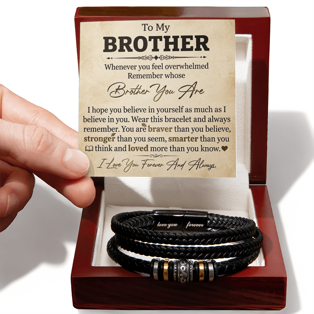 To My Brother - Whenever You Feel Overwhelmed Bracelet