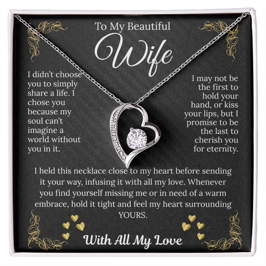 To My Beautiful Wife  "I Held This Necklace Close To My Heart"
