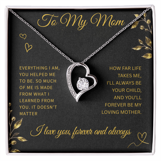 To My Mom "Everything I Am" Forever Love Necklace