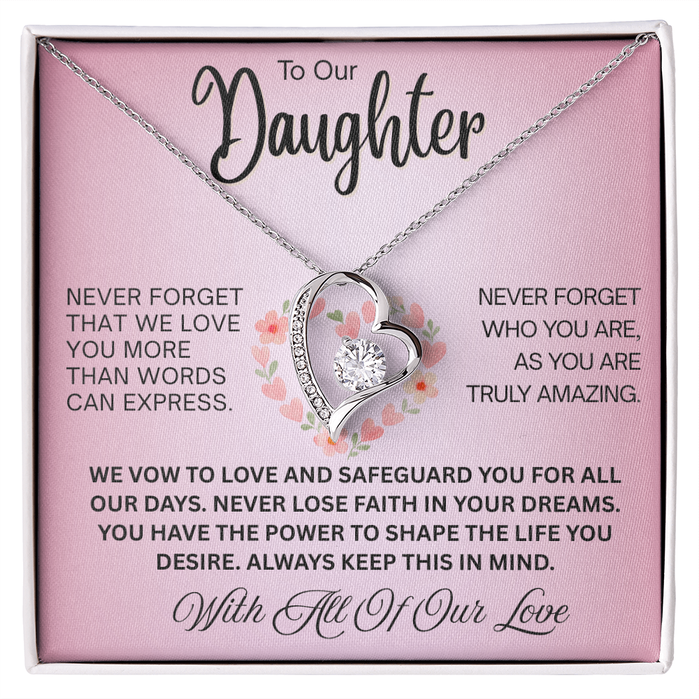 To Our Daughter  "Never Forget That We Love You"