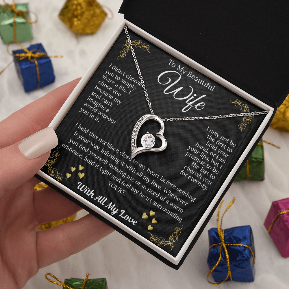 To My Beautiful Wife  "I Held This Necklace Close To My Heart"