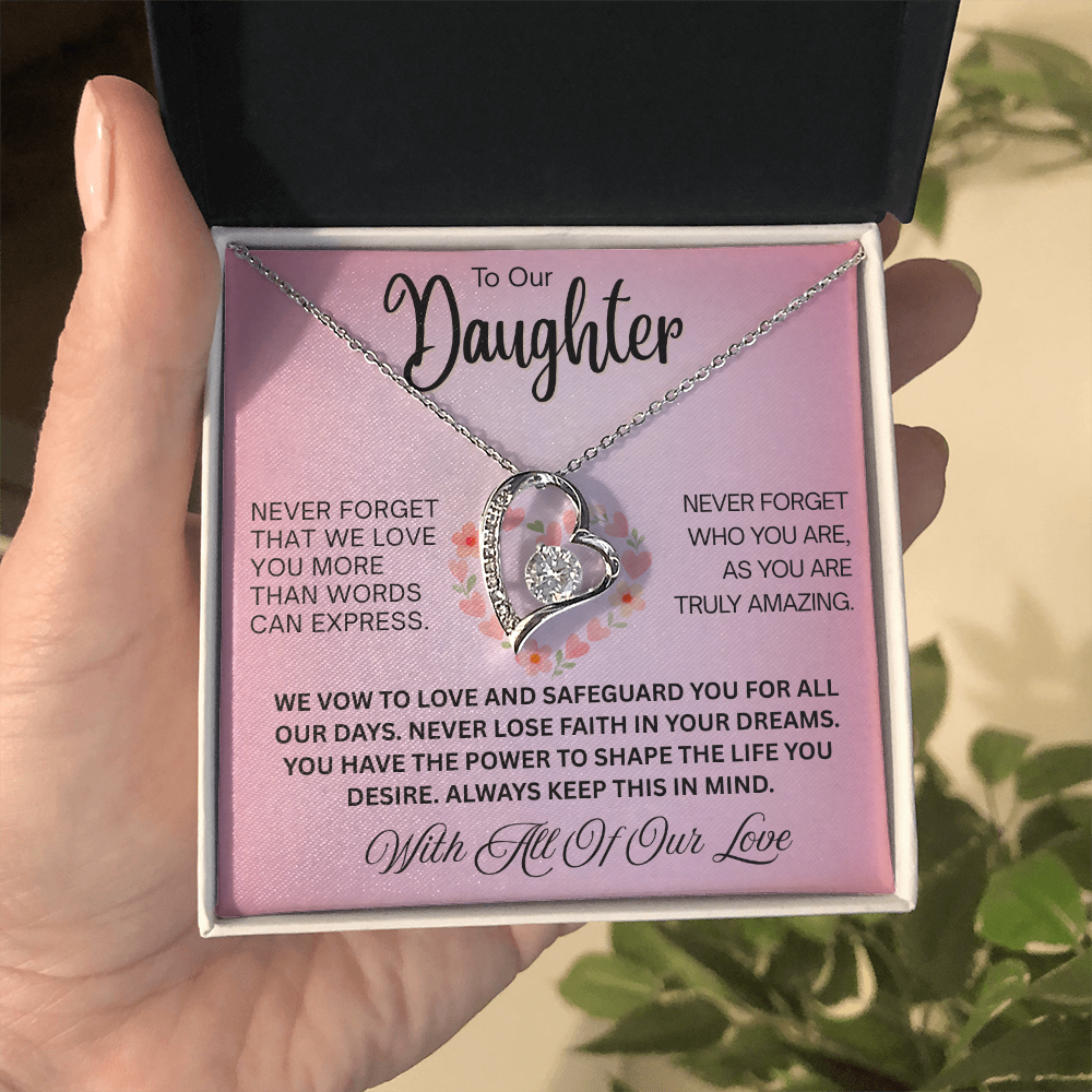 To Our Daughter  "Never Forget That We Love You"