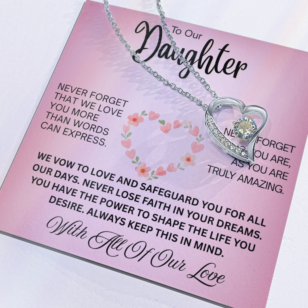 To Our Daughter  "Never Forget That We Love You"