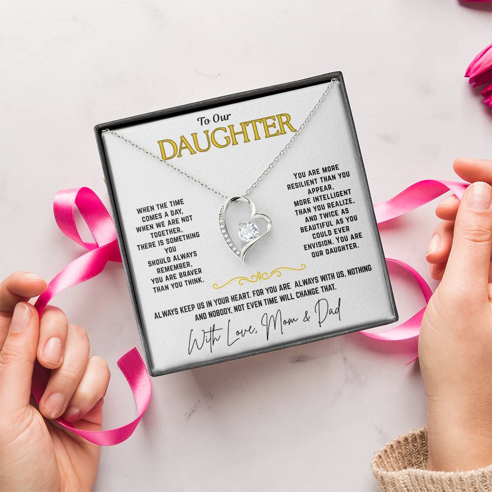 To Our Daughter  "Always Keep Us In Your Heart"