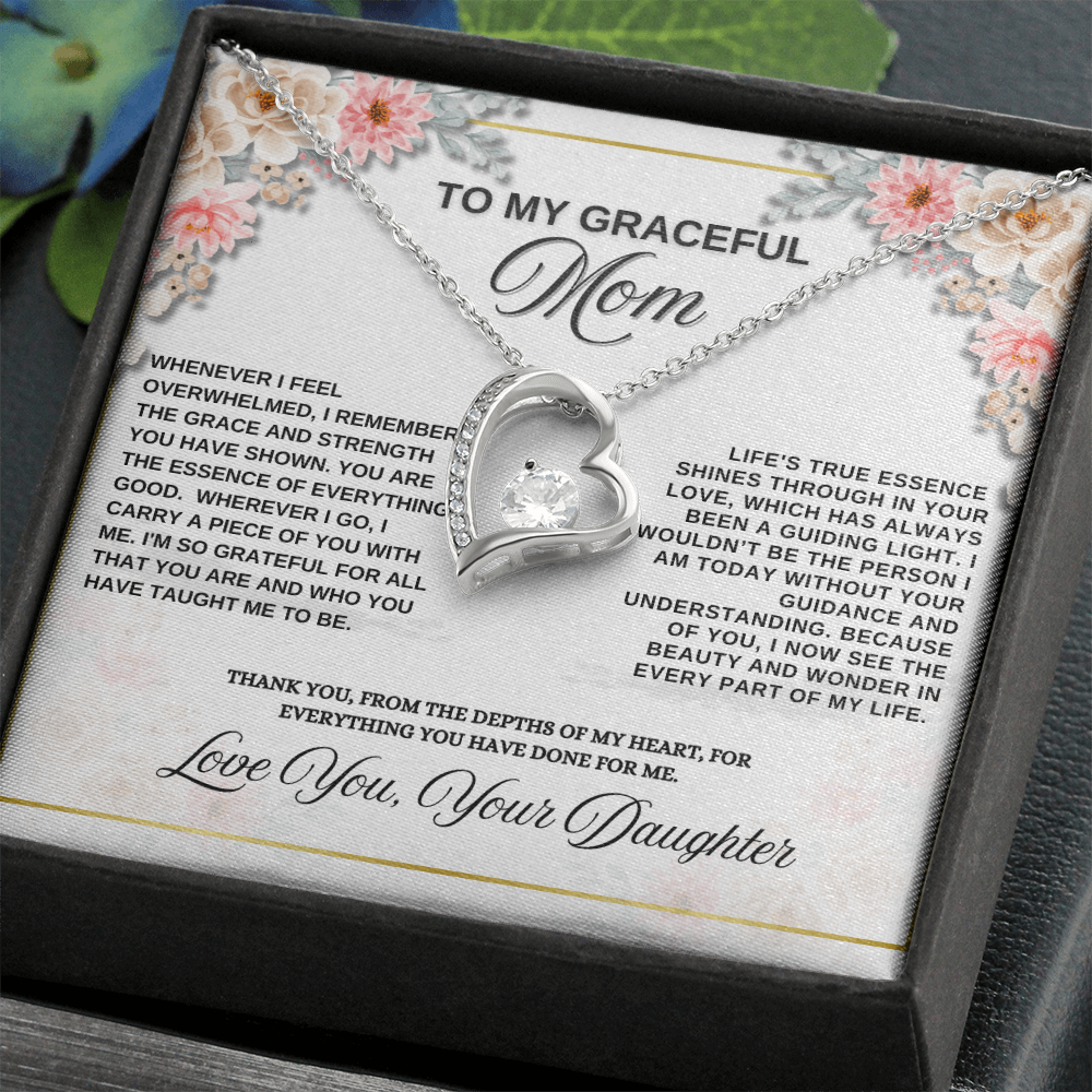 To My Graceful Mom "You Are The Essence Of Everything Good"
