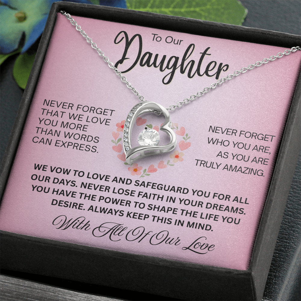 To Our Daughter  "Never Forget That We Love You"